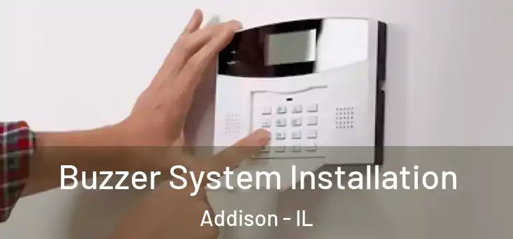 Buzzer System Installation Addison - IL