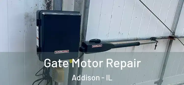 Gate Motor Repair Addison - IL