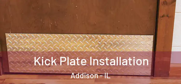 Kick Plate Installation Addison - IL
