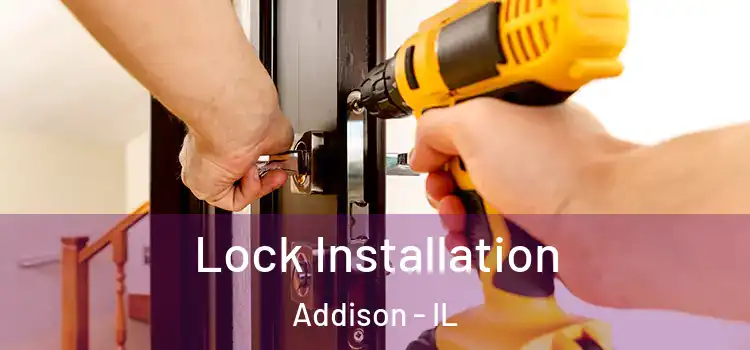 Lock Installation Addison - IL