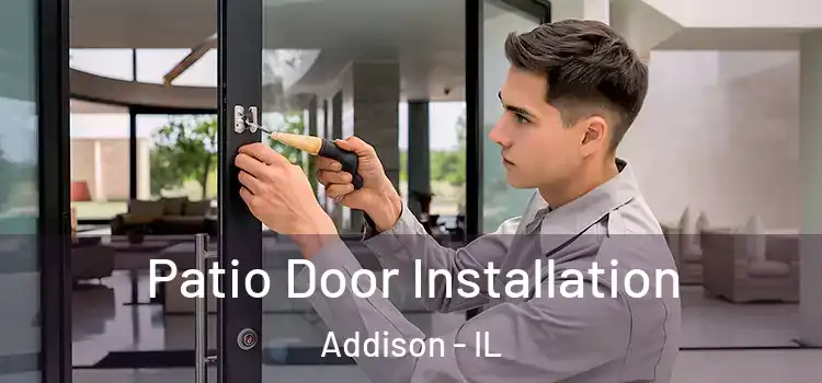 Patio Door Installation Addison - IL
