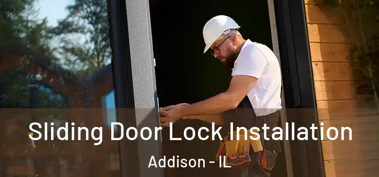 Sliding Door Lock Installation Addison - IL